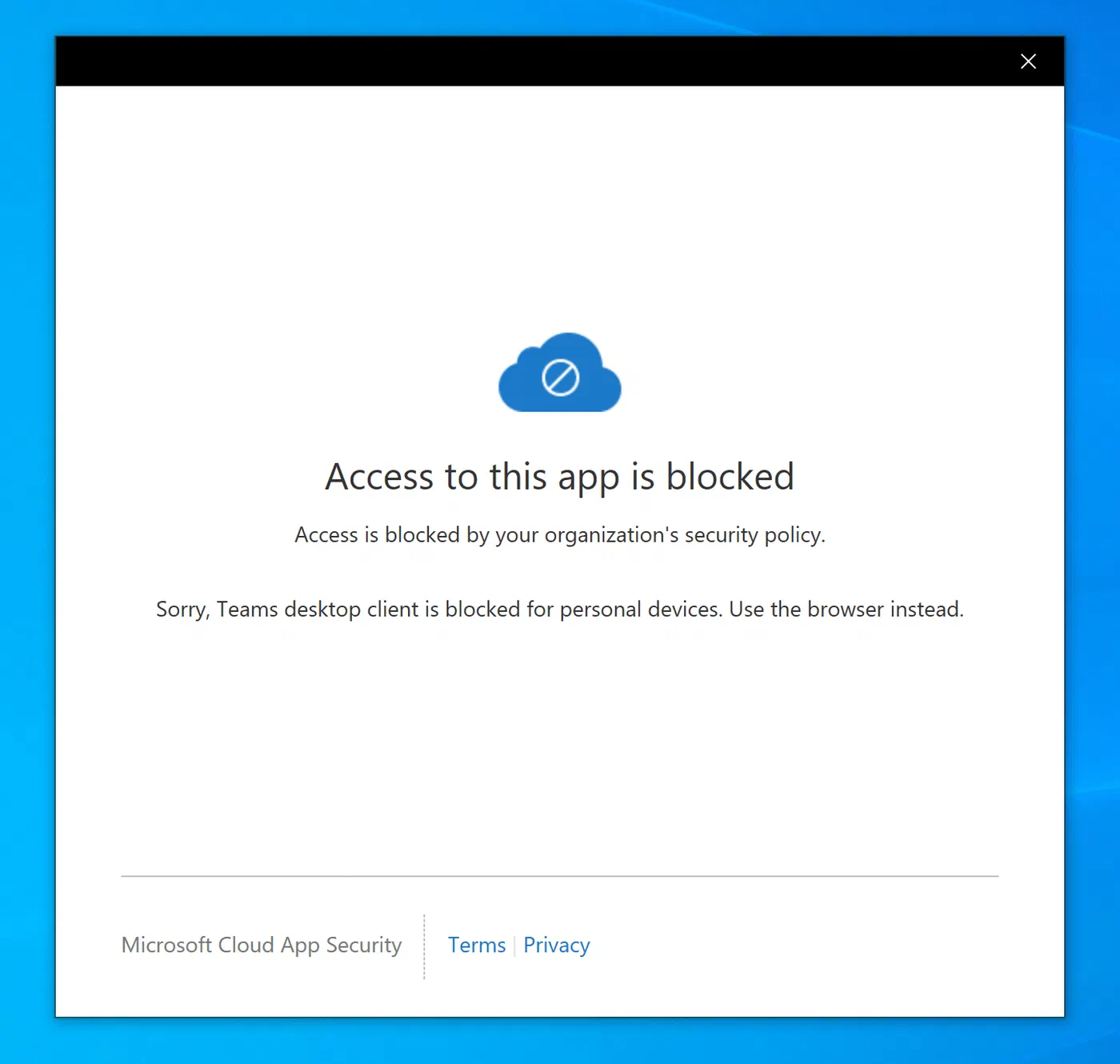 Microsoft Teams desktop app access blocked by the access policy